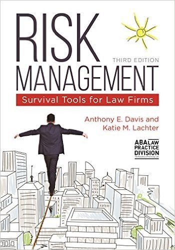 Risk Management: Survival Tools for Law Firms [With CDROM]