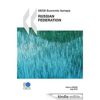 OECD Economic Surveys: Russian Federation 2009 (ECONOMIE) [Kindle-editie]