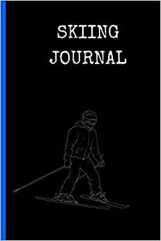 indir Skiing Journal: Notebook For Adult &amp; Kids, To Record Date, Time, Location, Weather, Distance, Altitude, Speed, Snow&amp; Notes - Alpine, Skier, Hiking, ... Ski Theme Cover, 120 full content pages