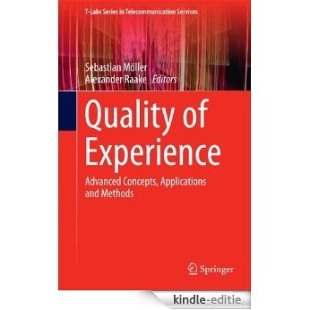 Quality of Experience: Advanced Concepts, Applications and Methods (T-Labs Series in Telecommunication Services) [Kindle-editie]