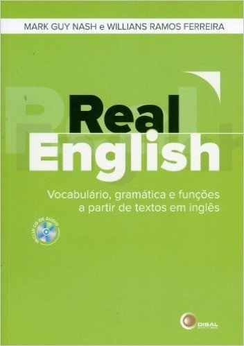 Real English. Vocabulário, Gramatica e Funções a Partir de Textos em Inglês