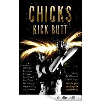 Chicks Kick Butt (The Shifters) [Kindle-editie]