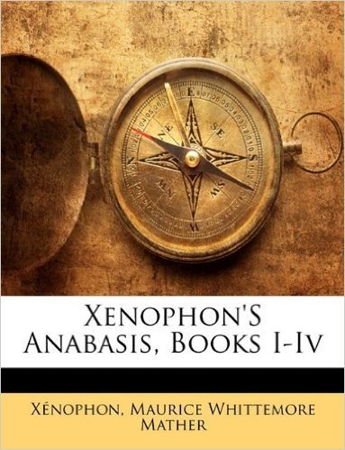 Xenophon's Anabasis, Books I-IV