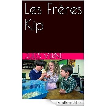 Les Frères Kip (French Edition) [Kindle-editie]