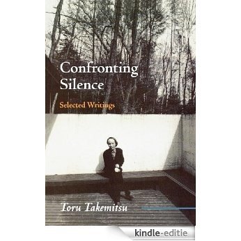 Confronting Silence: Selected Writings (Fallen Leaf Monographs on Contemporary Composers) [Kindle-editie]