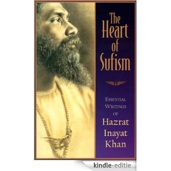The Heart of Sufism: Essential Writings of Hazrat Inayat Khan [Kindle-editie]