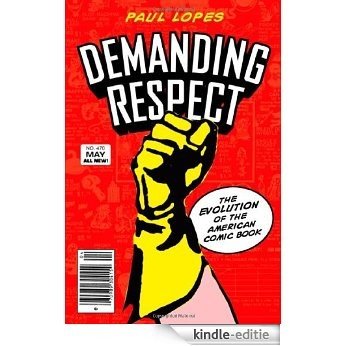 Demanding Respect: The Evolution of the American Comic Book [Kindle-editie]