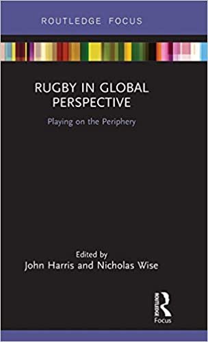 indir Rugby in Global Perspective: Playing on the Periphery (Routledge Focus on Sport, Culture and Society)