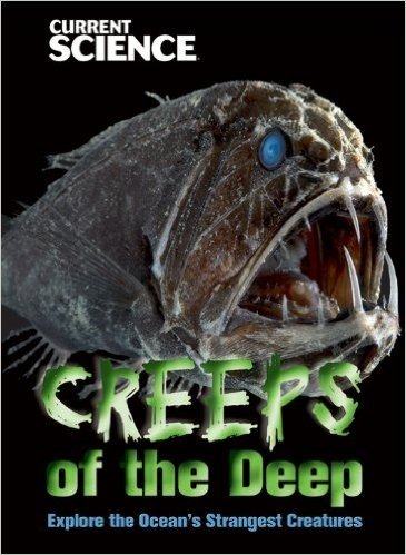 Creeps of the Deep: Explore the Ocean's Strangest Creatures