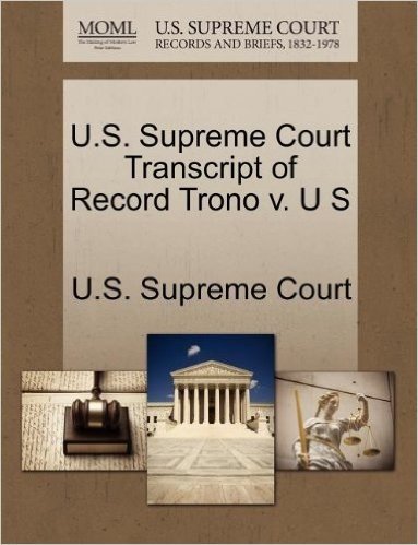 U.S. Supreme Court Transcript of Record Trono V. U S