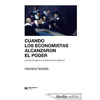 Cuando los economistas alcanzaron el poder (o cómo se gestó la confianza en los expertos) (Derecho y política) [Kindle-editie] beoordelingen