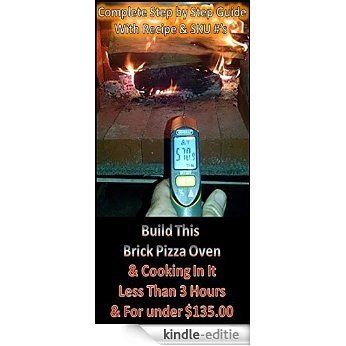 Build a Backyard Brick Pizza Oven Today (English Edition) [Kindle-editie]