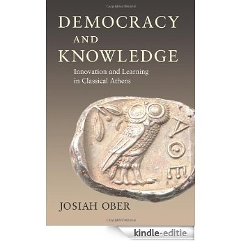 Democracy and Knowledge: Innovation and Learning in Classical Athens [Kindle-editie]