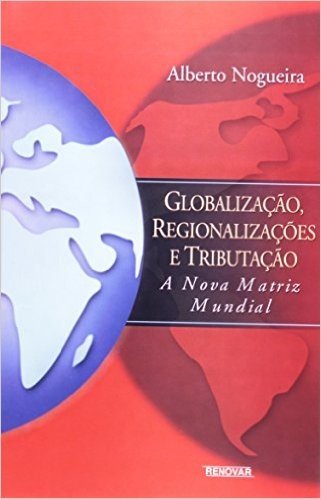 Globalizacao Regionalizações e Tributação