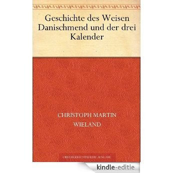 Geschichte des Weisen Danischmend und der drei Kalender (German Edition) [Kindle-editie]