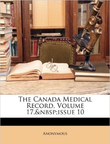 The Canada Medical Record, Volume 17, Issue 10