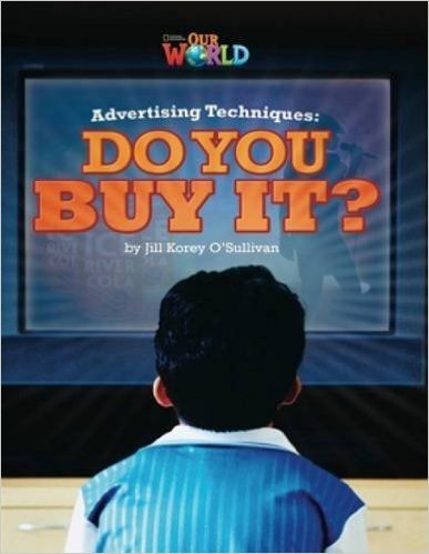 Advertising Techniques. Do You Buy It? - Level 6. Series Our World
