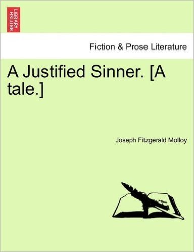 A Justified Sinner. [A Tale.]