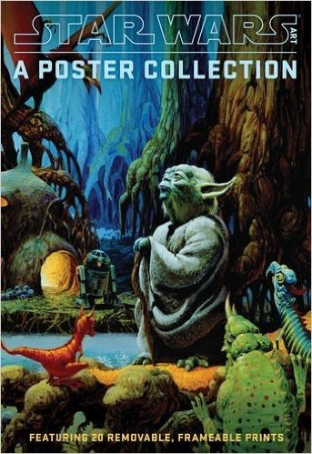 Star Wars Art: A Poster Collection (Poster Book): Featuring 20 Removable, Frameable Prints