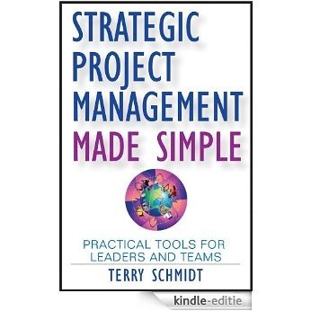 Strategic Project Management Made Simple: Practical Tools for Leaders and Teams [Kindle-editie]