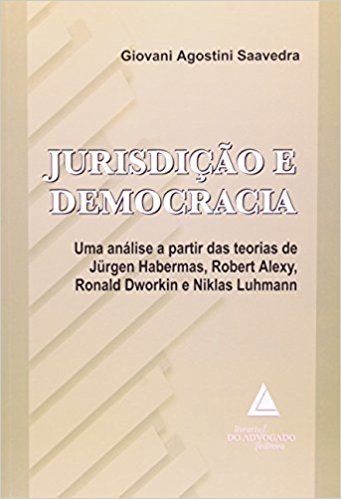 Jurisdição E Democracia: Uma Análise A Partir Das Teorias De Jürgen Habermas, Robert Alexy, Ronald Dworkin E Niklas Luhmann