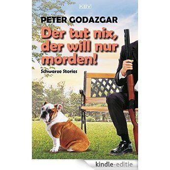 Der tut nix, der will nur morden!: Schwarze Stories (German Edition) [Kindle-editie] beoordelingen