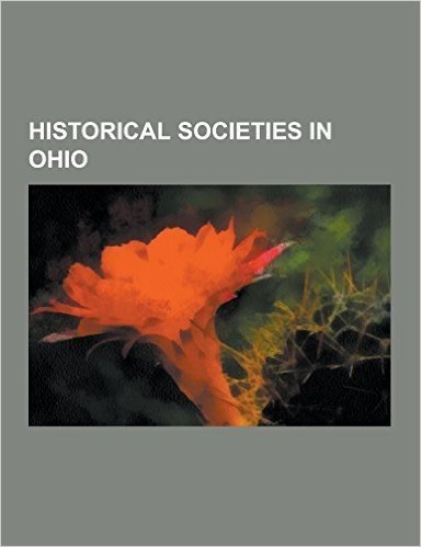 Historical Societies in Ohio: Historical Society Museums in Ohio, Ohio Historical Society, Serpent Mound, Battle of Fallen Timbers, Big Bottom Massa