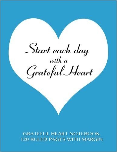 Grateful Heart Notebook 120 Ruled Pages with Margin: Notebook with Light Blue Cover, Lined Notebook with Margin, Perfect Bound, Ideal for Writing, Ess