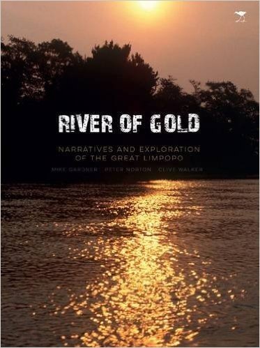 River of Gold: Narratives and Exploration of the Great Limpopo baixar