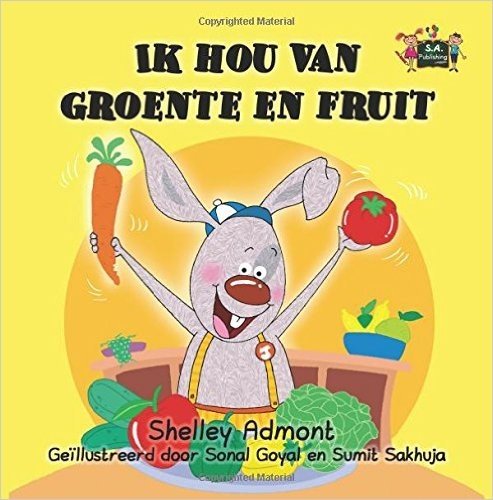 Ik Hou Van Groente En Fruit: I Love to Eat Fruits and Vegetables (Dutch Edition)