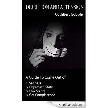 Dejection And Attention: A Guide To Come Out Of Sadness, Depressed State, Low Spirits, And Get Complacence (English Edition) [Kindle-editie] beoordelingen