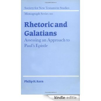 Rhetoric and Galatians: Assessing an Approach to Paul's Epistle (Society for New Testament Studies Monograph Series) [Kindle-editie]
