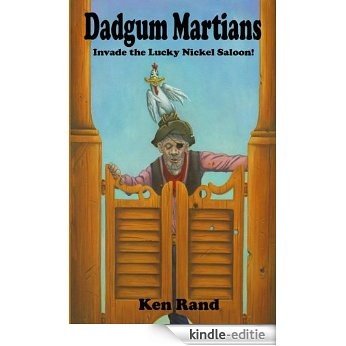 Dadgum Martians Invade the Lucky Nickel Saloon (English Edition) [Kindle-editie]