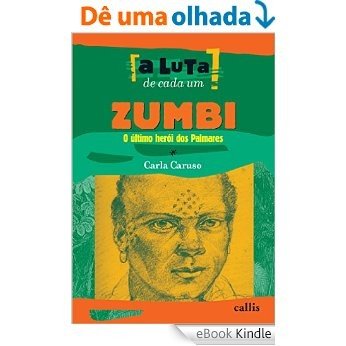 Zumbi, o último herói dos Palmares (A luta de cada um) [eBook Kindle]