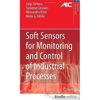 Soft Sensors for Monitoring and Control of Industrial Processes (Advances in Industrial Control) [Kindle-editie]