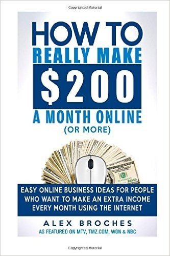 How to Really Make $200 a Month Online (or More): Easy Online Business Ideas for People Who Want to Make Extra Income Every Month Using the Internet. baixar