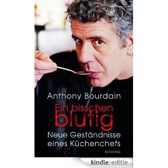 Ein bisschen blutig: Neue Geständnisse eines Küchenchefs (German Edition) [Kindle-editie] beoordelingen