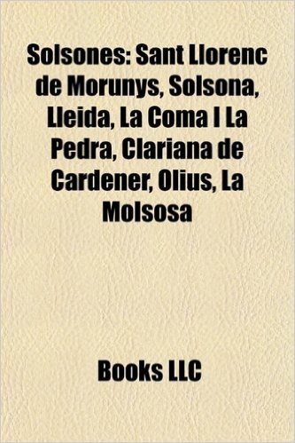 Solsones: Sant Llorenc de Morunys, Solsona, Lleida, La Coma I La Pedra, Clariana de Cardener, Olius, La Molsosa