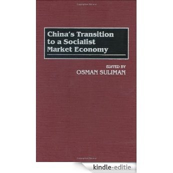 China's Transition to a Socialist Market Economy [Kindle-editie]