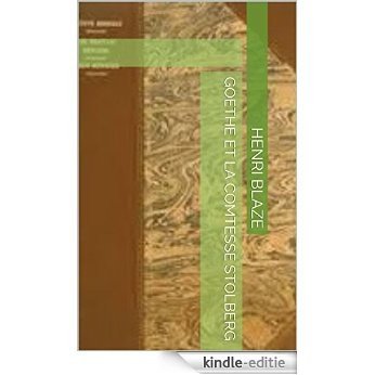 Goethe et la Comtesse Stolberg (French Edition) [Kindle-editie]