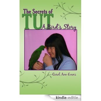 The Secrets of TUT: A Bird's Story (English Edition) [Kindle-editie]
