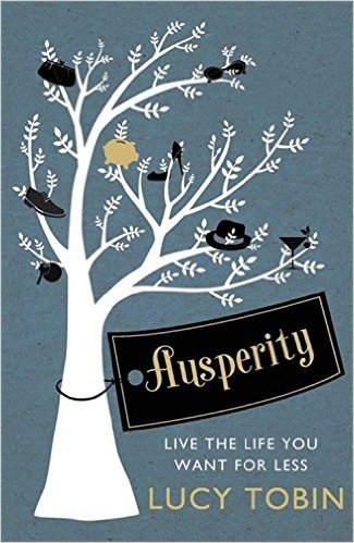 Ausperity: Live the Life You Want for Less