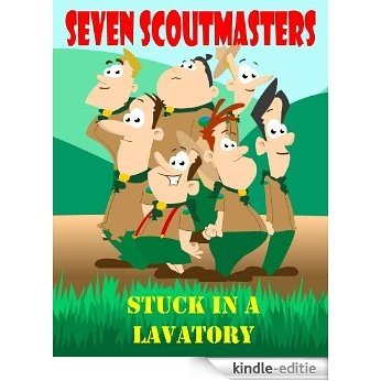 Seven Scoutmasters Stuck In A Lavatory (English Edition) [Kindle-editie]