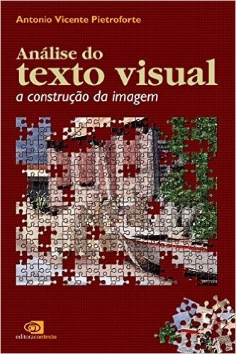 Análise do Texto Visual. A Construção da Imagem