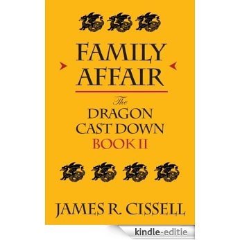 Family Affair (The Dragon Cast Down Book 2) (English Edition) [Kindle-editie]