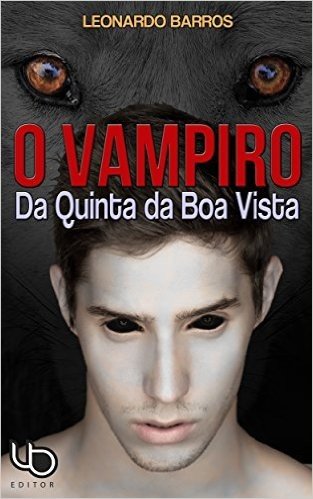 O Vampiro da Quinta da Boa Vista: Tetralogia Terra Prometida - Livro 1 (Terra Prometida - Os vampiros descobrem o Brasil)