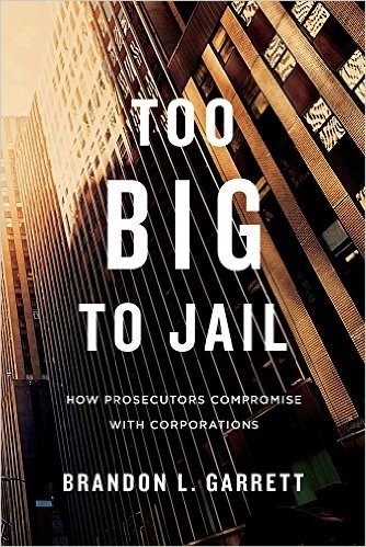 Too Big to Jail: How Prosecutors Compromise with Corporations baixar