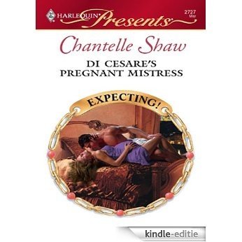 Di Cesare's Pregnant Mistress (Expecting!) [Kindle-editie]