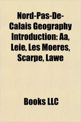Nord-Pas-de-Calais Geography Introduction: Nord Geography Stubs, Pas-de-Calais Geography Stubs, Azincourt, Bethune, Eth, Nord, Ramillies, Nord