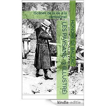 Les paysans . 3 (illustré): (Scènes de la vie à la campagne) (French Edition) [Kindle-editie]